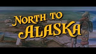 North to Alaska (1960) - Opening Scene
