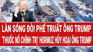 Vấn đề hôm nay: Làn sóng đòi phế truất ông Trump; ‘thuốc nổ chính trị’ Hormuz hủy hoại ông