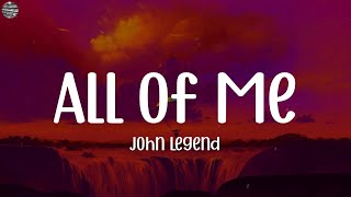 All Of Me - John Legend (Lyrics) || ZAYN, King Sis, Justin Bieber,..(Mix Lyrics)