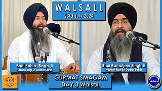 Bhai Sahib Singh Ji \u0026 Bhai Kamaljeet Singh Ji HRSDS  - Day 3 Gurmat Smagam in Walsall 23rd July 2024