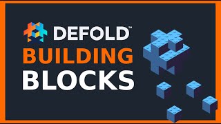 Defold Building Blocks - objects and components, editor and lifecycle overview
