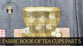 How to Sew A Fabric Book of Tea Cups - Part 5 - #embroidery #stitching #slowstitching