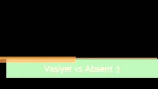 Vasiyet vs Absent