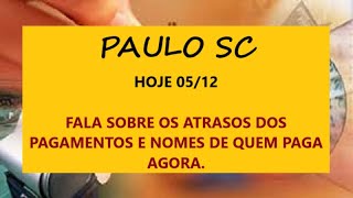 PAULO SC HOJE 05/12 , FALA QUEM PAGA ESTE ANO.