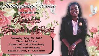 Kerrian Douglas-Wright Thanksgiving Service | Church of God of Prophecy, 41 Old Harbour Road