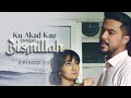 HIGHLIGHT: Episod 8 - Kau Memang Nak Hancurkan Keluarga Ni Ke? | Ku Akad Kau Dengan Bismillah (2023)