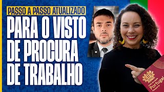 PASSO A PASSO PARA PREENCHER O VISTO DE PROCURA DE TRABALHO PARA PORTUGAL