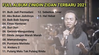 Zinidin Zidan Full Album Terbaru 2021 | Buih Jadi Permadani | Aku Bukan Jodohnya | Part 1
