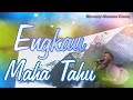 Engkau Maha Tahu | Bethany Nginden Cover