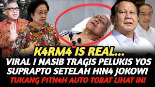 VIRAL ! NASIB TR4G15 YOS SUPRAPTO SETELAH HIN4 LEWAT LUKISAN ! THE REAL AZ4B PEMB3NC1 JOKOWI PRABOWO