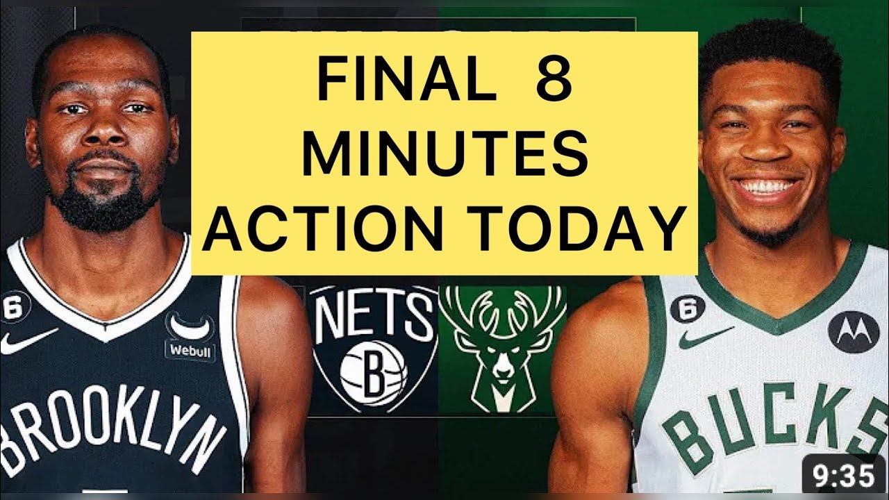 BUCKS VS NETS FINAL 8 MINUTES ACTION - YouTube