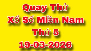 XSMN • Quay Thử Xổ Số Miền Nam Thứ 5 Ngày 19-03-2026 xoso Tây Ninh, An Giang, Bình Thuận