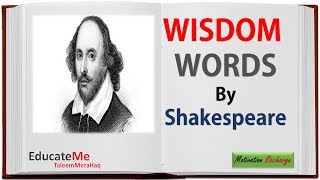 Wisdom Words by  William Shakespeare - Motivational Quotes by William Shakespeare
