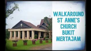 Walkaround St Anne's Church Bukit Mertajam, Penang - Minor Basilica of St Anne