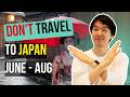 Avoid Japan in June to August: Here's why【Updated】