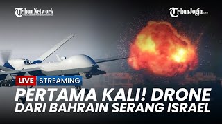 🔴Pertama Kalinya Drone dari Bahrain Serang Israel, Turki Resmi Hentikan Perdagangan dengan Israel