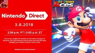 Nintendo Direct 3.8.2018 & Mario Tennis Aces Release Date, New Characters, & Boxart Leaked!