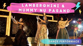 Lamberghini  & MUMMY NU PASAND  "Sangeet"  | Indian Wedding Dance Performance
