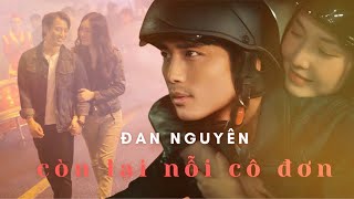 Còn Lại Nỗi Cô Đơn | Đan Nguyên