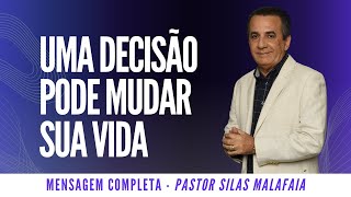 Pr Silas Malafaia - UMA DECISÃO PODE MUDAR SUA VIDA