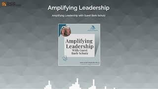 Amplifying Leadership Podcast Episode 9