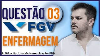 QUESTÃO DE ENFERMAGEM, BANCA FGV -  Política Nacional de Humanização - PNH