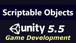 How and Why to Use Scriptable Objects - Unity 5.5 Game Development Tutorial