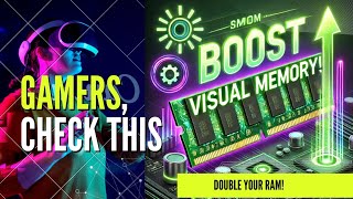 Boost Your Computer's Visual Memory ||double your computer's RAM: step by step guide