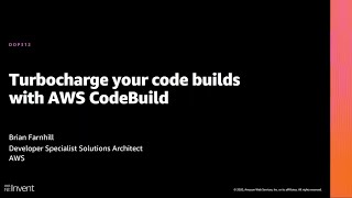AWS re:Invent 2020: Turbocharge your code builds with AWS CodeBuild