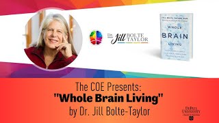 COE Presents "Whole Brain Living" by Dr. Jill Bolte-Taylor