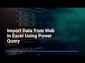 3. Import Data from Web in Excel Using Power Query
