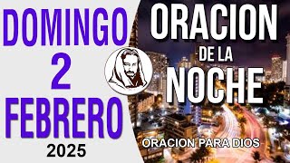 Oración de la Noche de Domingo 2 Febrero del 2025