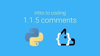 Unit 1 Lesson 1.5 - Comments - Intro to Coding in Python
