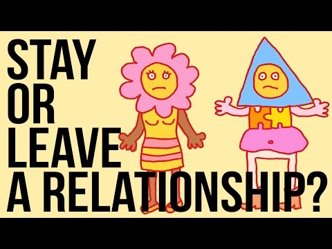 Stay in - or Leave - a Relationship? Stay in - or Leave - a Relationship?
