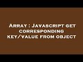 Array : Javascript get corresponding key/value from object