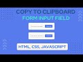Copy To Clipboard From Input Element | HTML, CSS & Javascript