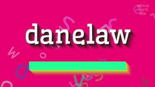 តើត្រូវនិយាយយ៉ាងដូចម្តេចថា ដាណឺឡា?  # ដាណេឡា (HOW TO SAY DANELAW? #danelaw)