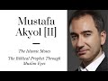 Mustafa Akyol [II]: The Islamic Moses | The Biblical Prophet Through Muslim Eyes