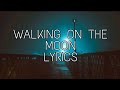 Stela Cole - Walking On The Moon (Lyrics)