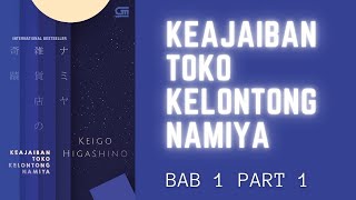 KEAJAIBAN TOKO KELONTONG NAMIYA ; KEIGO HIGASHINO ; BAB 1 PART 1 ; AUDIOBOOK INDONESIA