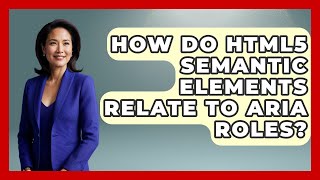 How Do HTML5 Semantic Elements Relate to ARIA Roles? | Simple HTML Studio News