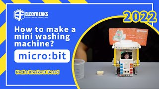 ELECFREAKS 丨How to make a mini washing machine with Nezha Breakout Board For micro:bit ?