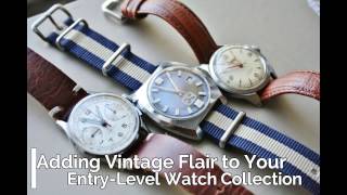 Adding Vintage Flair to Your Entry-Level Watch Collection