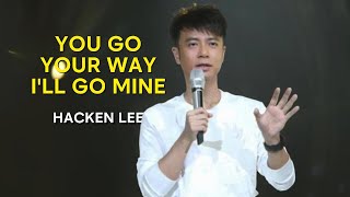 Hacken Lee - YOU GO YOUR WAY I'LL GO MINE [Music Video]