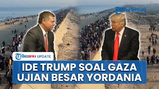 Sekutu AS Akui Ide Trump soal Gaza Ujian Terberat, tapi Militer Yordania Ancam Perangi Israel