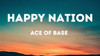 Ace of Base - Happy Nation (Lyrics)