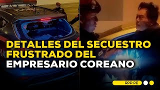 Percy Guerra detalla como la Policía frustró secuestro de ciudadano coreano  #ADNRPP | ENTREVISTA