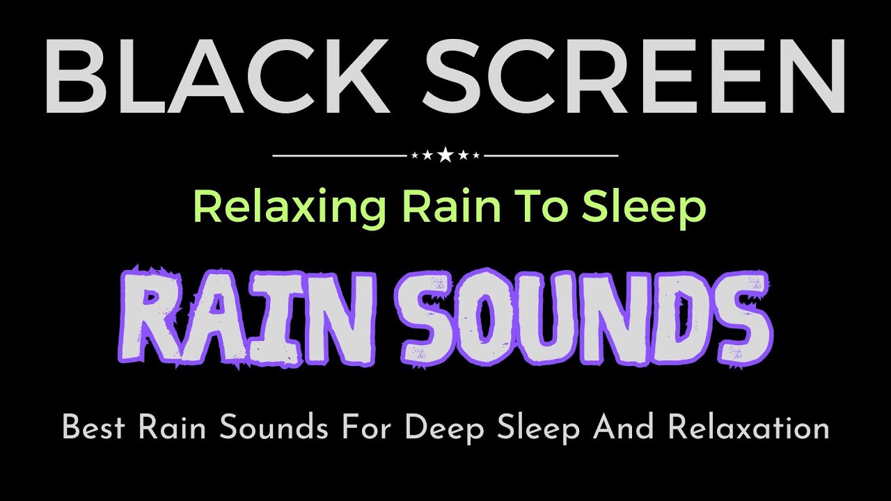 Relaxing Rain To Sleep - Best Rain Sounds For Deep Sleep And Relaxation ...