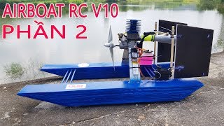 Chế Airboat RC V10 Với Động Cơ Nitro - Phần 2