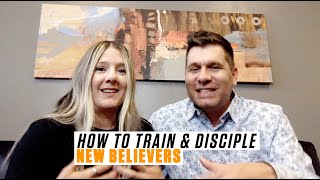 TRAINING AND DISCIPLING NEW BELIEVERS